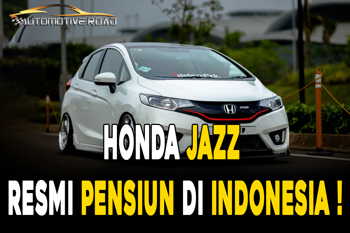 Honda Jazz Resmi Pensiun di Indonesia,